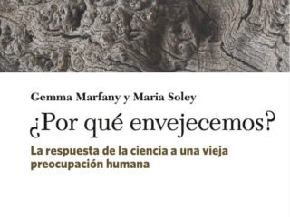 ¿Por qué envejecemos?<br><strong>Gemma Marfany y Maria Soley<br>Edicions Universitat de Barcelona</strong>