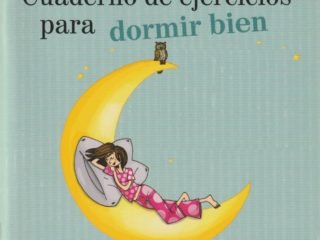 Cuaderno de ejercicios para dormir bien<br><strong>Élizabeth Couzon y Françoise Dorn<br>Malinka Libros</strong>