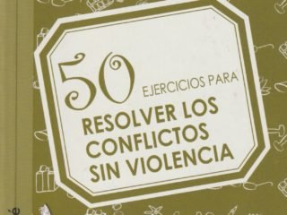50 ejercicios para resolver los conflictos sin violencia<br><strong>Christophe Carré<br>Terapias Verdes</strong>